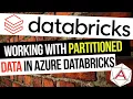 Working with Partitioned Data in Azure Databricks