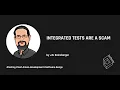 Integrated Tests Are A Scam J B Rainsberger