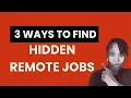 3 Ways to Find Hidden Remote Jobs That Aren t on Job Boards