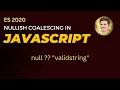 Javascript ES2020 Nullish coalescing