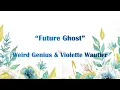Future Ghost - Weird Genius \u0026 Violette Wautier || Lyrics