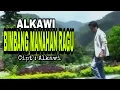 Download Lagu Alkawi.....Alkawi - BIMBANG MANAHAN RAGU Cipt : Alkawi  