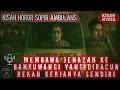 Download Lagu HOROR \u0026 KELABU‼️SOPIR AMBULANS INI MENDAPAT PETUNJUK TENTANG PENYEBAB KEMATIAN JENAZAH MISTERIUS