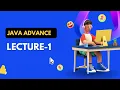 Lecture-1 How to write the First Java Advance Program to print Hello World