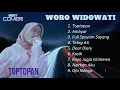 Lagu WORO WIDOWATI - Toptopan - Full Album Cover