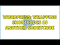 Wordpress Wrapping shortcodes in another shortcode
