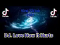 Download Lagu DJ Love How It Hurts