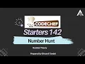 CodeChef Starters 142 - Number Hunt Detailed Editorial Number Hunt Codechef Solution