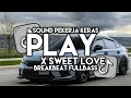 DJ Play For Me X Sweet Love Breakbeat Fullbass Terbaru 2024