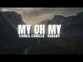 Download Lagu Camila Cabello - My Oh My (Lyrics) ft. DaBaby