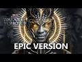 Lagu Black Panther: Wakanda Forever Theme | Epic Version