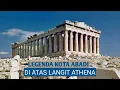 Lagu Acropolis, Legenda Kota Abadi Di Atas Langit ATHENA, YUNANI