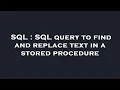 SQL SQL query to find and replace text in a stored procedure