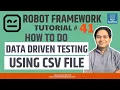 Robot Framework Tutorial - How to do Data Driven Testing using CSV File