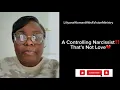 A Controlling Narcissist‼️That’s Not Love💔