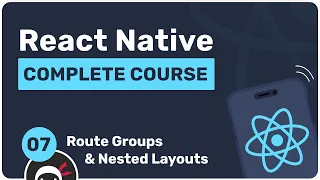 Complete React Native Tutorial - Route Groups Nested Layouts