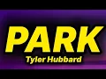 Download Lagu Tyler Hubbard - Park (lyrics)