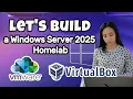 Installing Windows Server 2025 on VMware VirtualBox Windows Homelab Guide Ep 1
