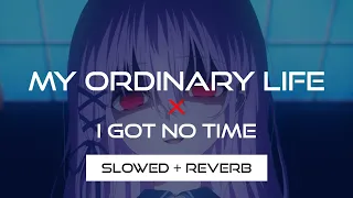 Download My Ordinary Life X I Got No Time (Slowed + Reverb) MP3