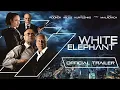 WHITE ELEPHANT Trailer 2022