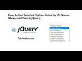 How to Get Selected Option Value by ID Name Class and Text in jQuery