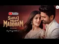 Download Lagu Suraj Hua Maddham | Arijit Singh | Official Music Video | Soulful Romantic Song | New Hindi Song