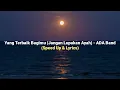 Download Lagu Yang Terbaik Bagimu (Jangan Lupakan Ayah) - ADA Band (Speed Up \u0026 Lyrics)