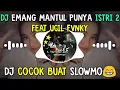 Lagu DJ EMANG MANTUL PUNYA ISTRI 2 FEAT UCIL FVNKY 🔊||COCOK BUAT SLOWMO 😁||LINK DOWNLOAD DESKRIPSI 👇