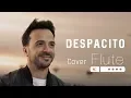 Despacito (Luis Fonsi) - Flute Cover