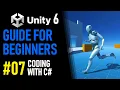 UNITY 6 TUTORIAL PART 7 - HOW TO CODE IN UNITY WITH C