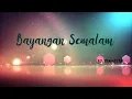 Lagu Bayangan Semalam - (Lyric Video)