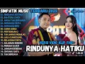 Download Lagu RINDUNYA HATIKU - BAHTERA CINTA - ANDAI TAK BERPISAH - SIMPATIK MUSIC TERBARU 2025 FULL ALBUM
