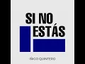 Si No Estás - iñigo quintero