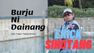 Download Burju Ni Dainang - Erick Sihotang |Official Music Video MP3