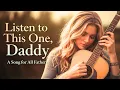 Download Lagu Listen to This One, Daddy | A Tribute to Fathers Through Music