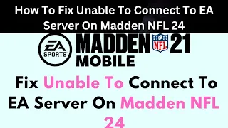 How To Fix Unable To Connect To EA Server On Madden NFL 24
