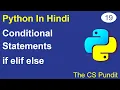 L19 - Conditional Statements in Python if elif else statement in python Python Tutorial in Hindi