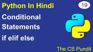 L19 - Conditional Statements in Python if elif else statement in python Python Tutorial in Hindi