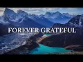 Download Lagu Forever Grateful (Lyrics)