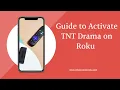 Guide to Activate TNT Drama on Roku