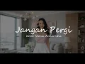 Download Lagu Jangan Pergi -  No Revenge Cover By Viona Annaresha #forrevenge #norevenge #cover #coversong