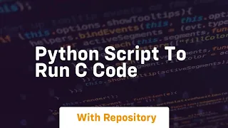 python script to run c code