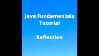 Java Fundamentals Tutorial for Beginners - Reflection