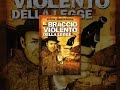 Video di Il braccio violento della legge
