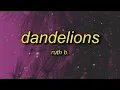 Download Lagu [ 1 HOUR ] Ruth B - Dandelions slowed + reverb (lyrics)  cause i'm in a field of dandelions