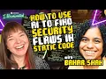 How to Use AI to Find Security Flaws in Static Code
