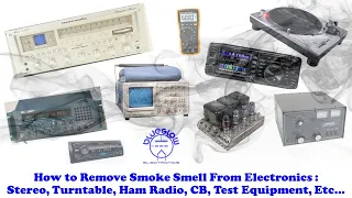 How To Remove Smoke Smell From Electronics : Stereo, Ham Radio, CB, Test Equipment, You Name It...