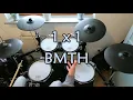 1x1 - Bring Me The Horizon [ft. Nova Twins] (Drum Cover)