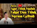 Download Lagu Agar Tidak Mudah Takut Tidak Merasa Gelisah | Gus Baha