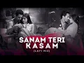 Download Lagu Sanam Teri Kasam [Lofi Mix] | Sanam Teri Kasam Song Slowed And Reverb | DJ Shubham K